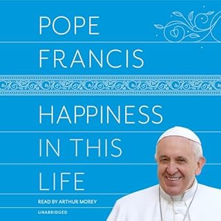 Happiness in This Life Audiobook By Oonagh Stransky - translator, Pope Francis cover art