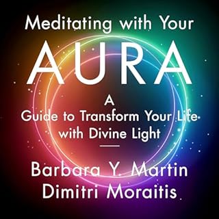 Meditating with Your Aura Audiolibro Por Barbara Martin, Dimitri Moraitis arte de portada