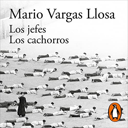 Los jefes/Los cachorros [The Bosses/The Puppies] Audiobook By Mario Vargas Llosa cover art