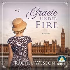 Gracie Under Fire Audiobook By Rachel Wesson cover art