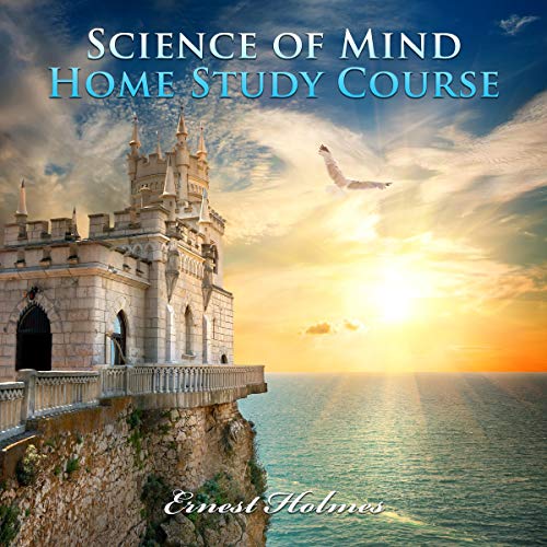 Science of Mind Home Study Course Audiolivro Por Ernest Holmes capa