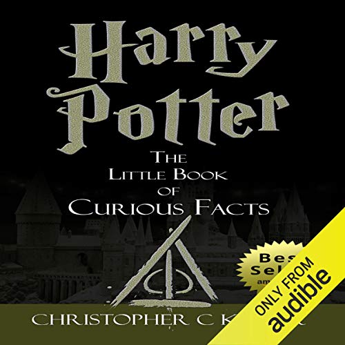 Harry Potter: The Little Book of Curious Facts! Audiobook By Christopher C Keller cover art