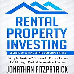 Rental Property Investing: Secrets of a Real Estate Building Empire cover art