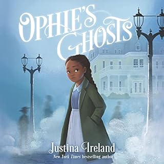 Ophie’s Ghosts Audiobook By Justina Ireland cover art