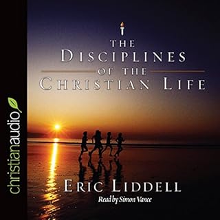 The Disciplines of the Christian Life Audiobook By Eric Liddell cover art