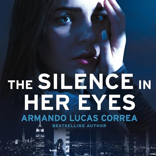 The Silence in Her Eyes Audiobook By Armando Lucas Correa cover art