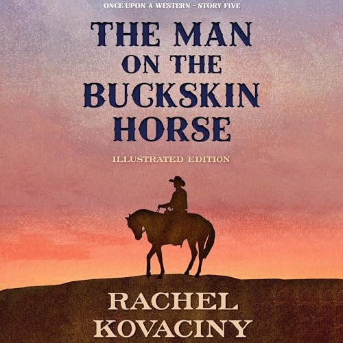 The Man on the Buckskin Horse Audiobook By Rachel Kovaciny cover art