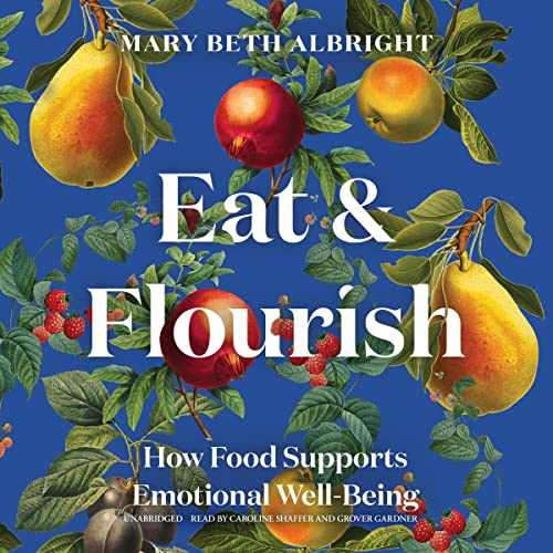 Eat & Flourish Audiobook By Mary Beth Albright cover art