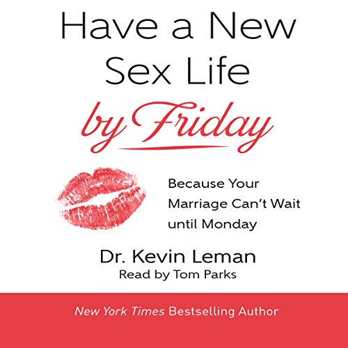 Have a New Sex Life by Friday Audiobook By Dr. Kevin Leman cover art