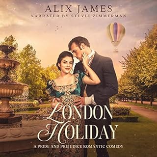 London Holiday: A Pride and Prejudice Romantic Comedy Audiobook By Nicole Clarkston, A Lady cover art