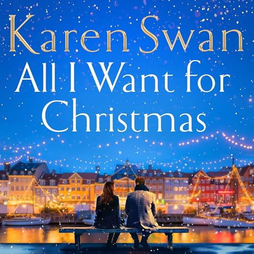 All I Want for Christmas Audiolibro Por Karen Swan arte de portada