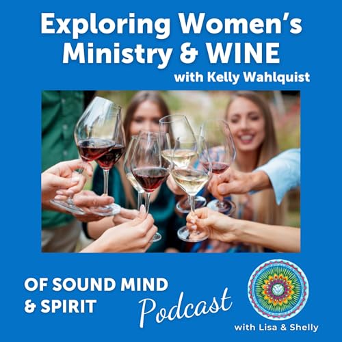 073. Exploring Women’s Ministry and WINE with Kelly Wahlquist