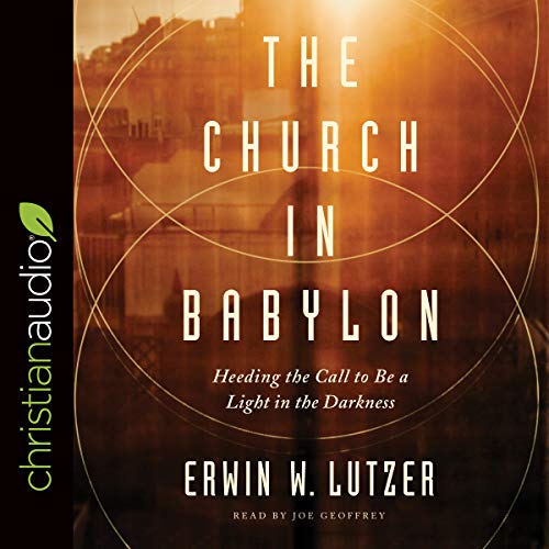 The Church in Babylon Audiolibro Por Erwin W. Lutzer arte de portada