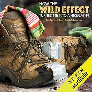 How the Wild Effect Turned Me into a Hiker at 69: An Appalachian Trail Adventure Audiobook By Jane E. Congdon cover art