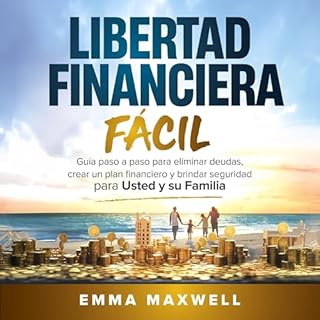 Libertad Financiera Fácil [Easy Financial Freedom] Audiobook By Emma Maxwell cover art