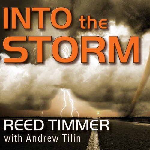 Into the Storm Audiolibro Por Reed Timmer, Andrew Tilin arte de portada