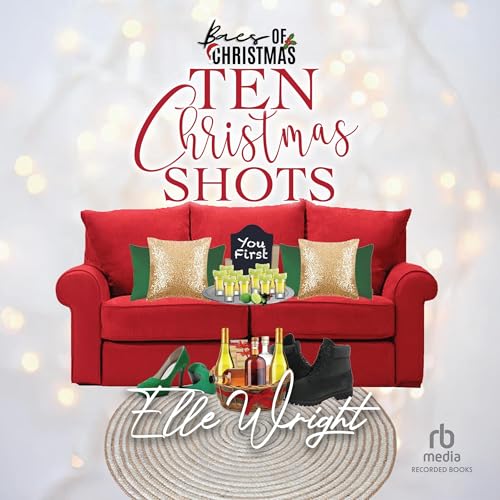 Ten Christmas Shots Audiobook By Elle Wright cover art