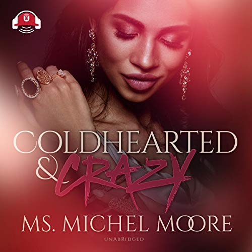 Coldhearted & Crazy: Carl Weber Presents Audiolibro Por Ms. Michel Moore, Buck 50 Productions arte de portada