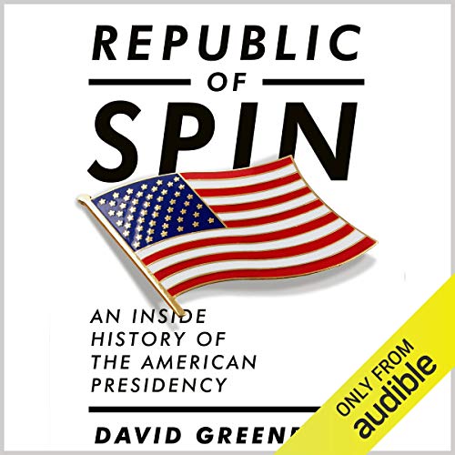 Republic of Spin Audiobook By David Greenberg cover art