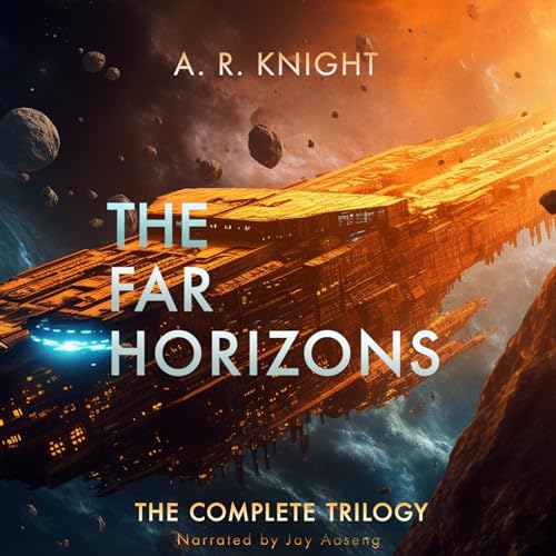 The Far Horizons: The Complete Far Horizons Trilogy Collection Audiolivro Por A.R. Knight capa