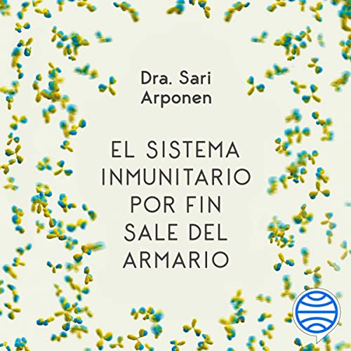 El sistema inmunitario por fin sale del armario Audiolibro Por Sari Arponen arte de portada