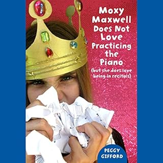 Moxy Maxwell Does Not Love Practicing the Piano Audiobook By Peggy Gifford cover art