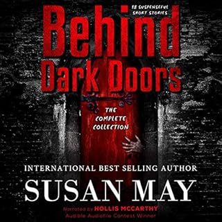 Behind Dark Doors: The Complete Collection Audiobook By Susan May cover art