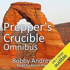 Prepper's Crucible. Omnibus: An EMP Tale Audiobook By Bobby Andrews cover art