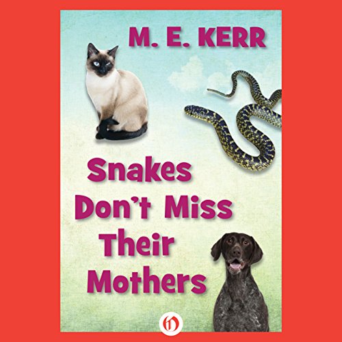 Snakes Don’t Miss Their Mothers Audiobook By M. E. Kerr cover art