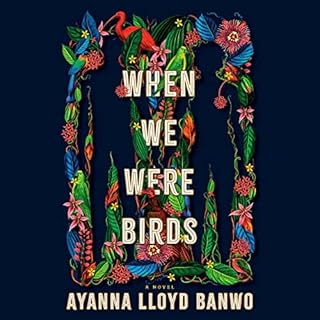 When We Were Birds Audiolibro Por Ayanna Lloyd Banwo arte de portada