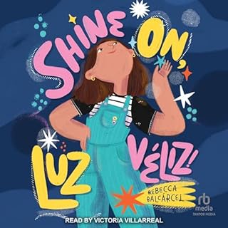 Shine On, Luz Véliz! Audiolibro Por Rebecca Balcarcel arte de portada