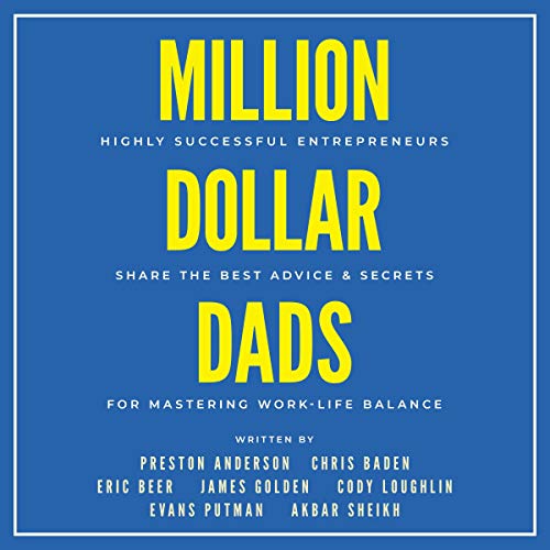 Million Dollar Dads Audiobook By Preston Anderson, Chris Baden, Eric Beer, James Golden, Cody Loughlin, Evans Putman, Akbar S