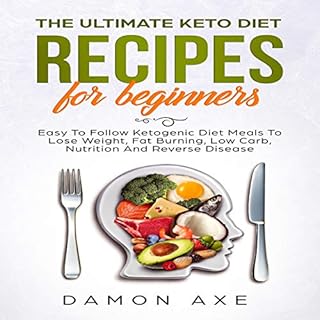 The Ultimate Keto Diet Recipes for Beginners Audiolibro Por Damon Axe arte de portada