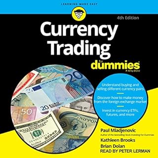 Currency Trading for Dummies, 4th Edition Audiobook By Paul J. Mladjenovic, Kathleen Brooks, Brian Dolan cover art