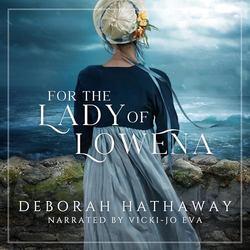 For the Lady of Lowena Audiobook By Deborah M. Hathaway cover art