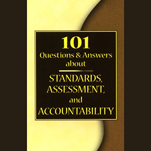 101 Questions & Answers About Standards, Assessment, and Accountability cover art