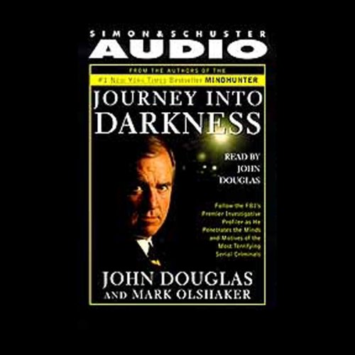 Journey into Darkness Audiobook By John E. Douglas, Mark Olshaker cover art