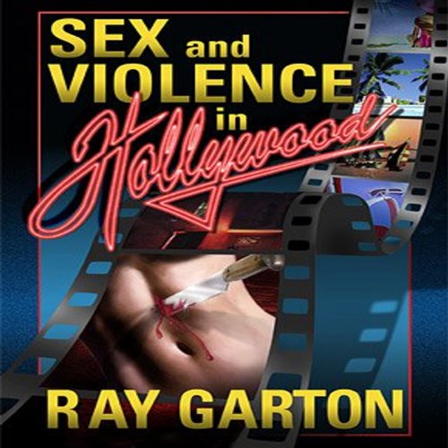 Sex and Violence in Hollywood Audiobook By Ray Garton cover art