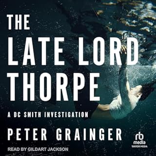 The Late Lord Thorpe Audiobook By Peter Grainger cover art