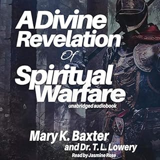 A Divine Revelation of Spiritual Warfare Audiobook By Mary K. Baxter, Dr. T. L. Lowery cover art