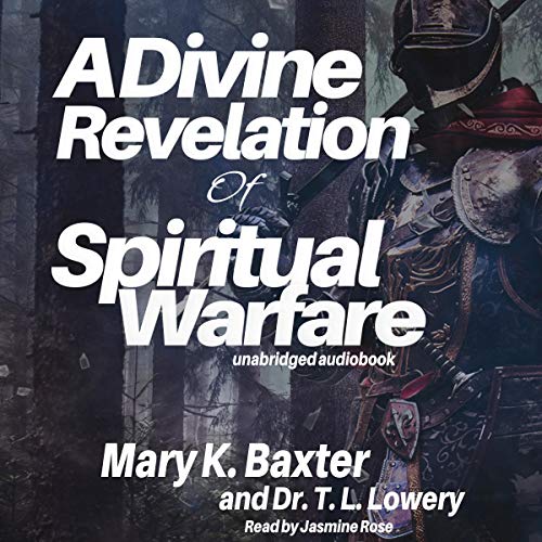 A Divine Revelation of Spiritual Warfare Audiolibro Por Mary K. Baxter, Dr. T. L. Lowery arte de portada