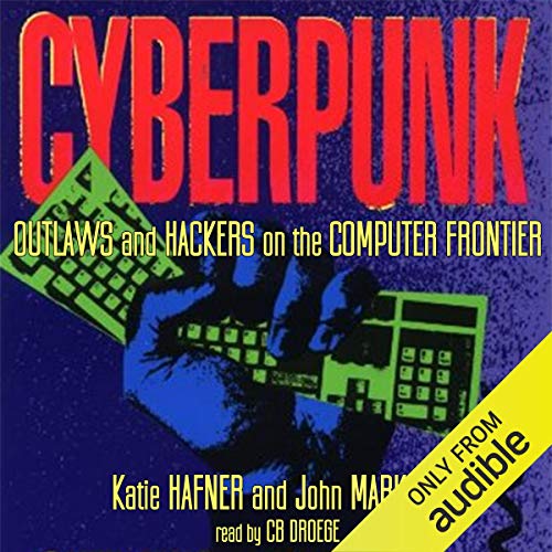 Page de couverture de CYBERPUNK: Outlaws and Hackers on the Computer Frontier, Revised