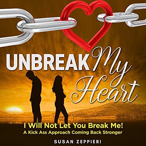 Unbreak My Heart Audiolibro Por Susan Zeppieri arte de portada