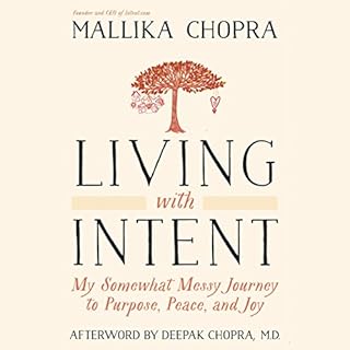 Living with Intent Audiobook By Mallika Chopra, Deepak Chopra - afterword cover art