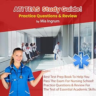 ATI TEAS Study Guide! Best Test Prep Book to Help You Pass the Exam for Nursing School!: Practice Questions & Review for 