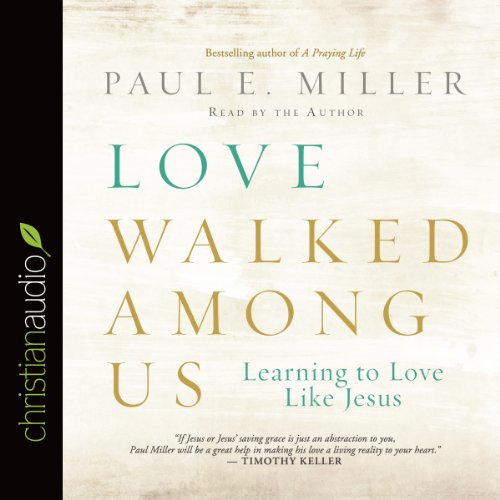 Love Walked Among Us Audiolibro Por Paul E. Miller arte de portada