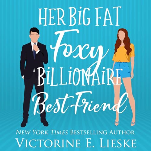 Her Big Fat Foxy Billionaire Best Friend cover art