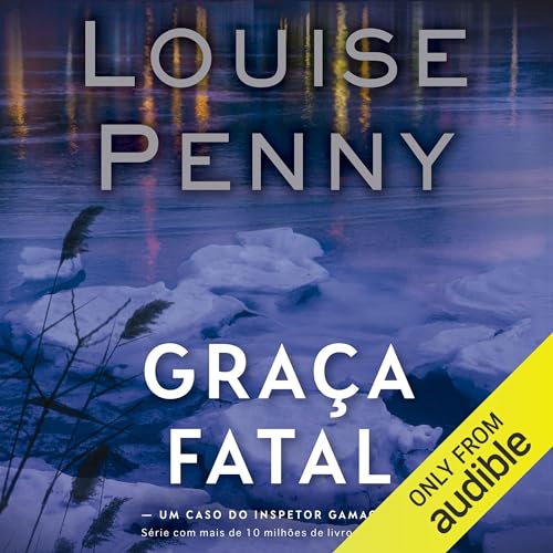 Graça fatal Audiolivro Por Louise Penny capa