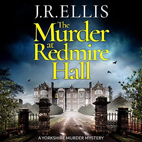 The Murder at Redmire Hall Audiobook By J. R. Ellis cover art