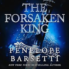 The Forsaken King Audiobook By Penelope Barsetti cover art